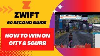 Win On Zwift's City And Sgurr - 1 Minute Guide