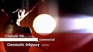 Satsuki VM est. 2002 Commercial - Cinematic Odyssey (2023)