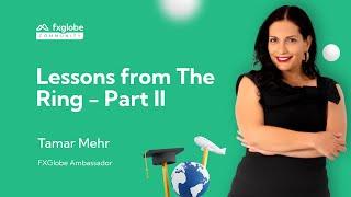 Lessons from the Ring Part 2 | FXGlobe Masterclass with Tamar Mehr | S3, Ep.3