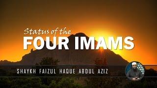 Status of the Four Imams | Shaykh Faizul Haque Abdul Aziz #LegacyoftheFourImams