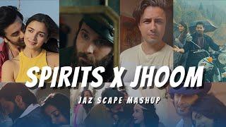 Spirits x Jhoom (JAZ Scape Mashup) • Ali Zafar • The Strumbellas • Chill Vibes