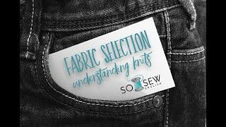 Fabric Selection: Understanding Knit Fabrics