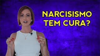 NARCISISTA: NARCISISMO TEM CURA?