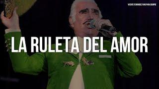 Vicente Fernández - La Ruleta (Letra/Lyrics)