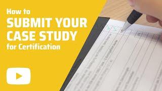 How to Submit Your Case Study for Certification