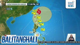 PAGASA - Mamayang hapon inaasahang mag-landfall ang Super Typhoon #OfelPH | Balitanghali