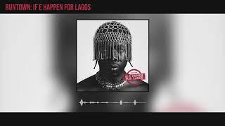 Runtown - If E Happen For Lagos (Official Audio)