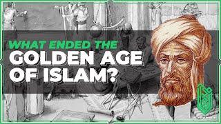 What Ended the Golden Age of Islam | Al Muqaddimah