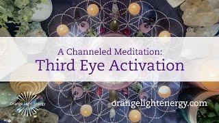 A Channeled Meditation |  Third Eye Activation