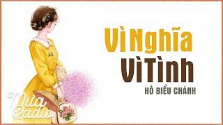 VÌ NGHĨA VÌ TÌNH (Bản thu trước 1975) | HỒ BIỂU CHÁNH | MƯA RADIO