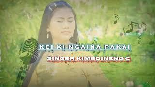 kuki gospel song kei ki ngaina pakai singer. kimboineng chongloi....