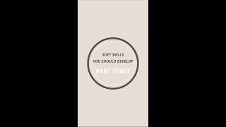 Soft Skills to Develop | Part Three