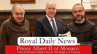 Prince Albert II Of Monaco Pays A Special Visit To The Sanctuary of La Verna!  Plus, More #RoyalNews