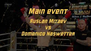 MAIN EVENT! RUSLAN MITJAJEV VS DOMENICO NASWETTER - The League VIII