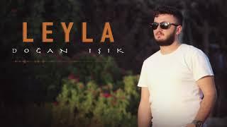 DOĞAN IŞIK - LEYLA [Official Music]