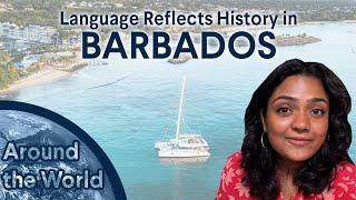 Around The World: How Language Reflects the History of Barbados