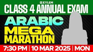 Class 4 Arabic | ANNUAL EXAM - MEGA MARATHON! | Xylem Class 4