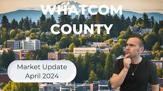 Whatcom County Market Deep Dive May 2024 - Inventory Rising, Sales Up