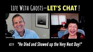 Life With Ghosts - LET'S CHAT!  #019  |   "My Husband Died and Showed up the Very Next Day!"