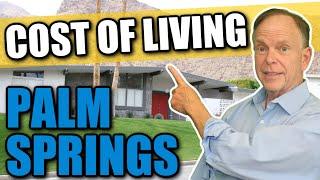 Is it Even Possible to Live in Palm Springs in 2023? - Palm Springs Cost of Living