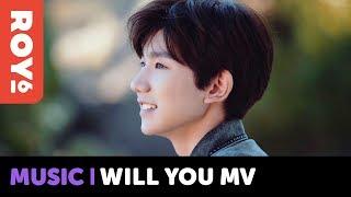 [ROY6] Roy Wang's 'Will You' M/V Full Version