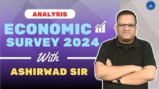 ECONOMIC SURVEY | DETAILED DISCUSSION | ASHIRWAD SIR | UPSC CSE | 2024-25 |