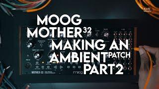 Moog Mother-32 Ambient Generative Patch - Part 2 | KadDemo #5