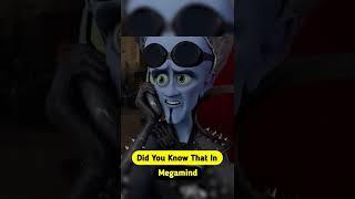 Did You Know That In Megamind