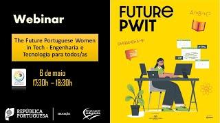 The Future Portuguese Women in Tech - Engenharia e Tecnologia para todos e todas