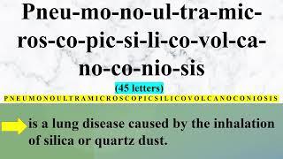 Longest English Word found in a major Dictionary (PNEUMONOULTRAMICROSCOPICSILICOVOLCANOCONIOSIS)