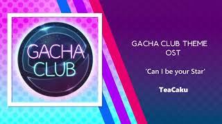 Gacha Club: Theme 'Can I be your Star' INST (OST)