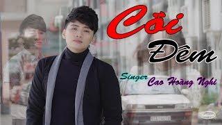 Cõi Đêm | Cao Hoang Nghi Official MV | Bolero Bùa Yêu Tình Ái