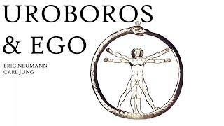 Uroboros & Ego | Eric Neumann & Carl Jung | Symbolism, Mythology & Psychology