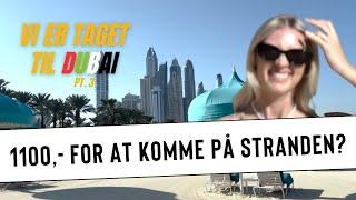 1100KR FOR AT KOMME PÅ STRANDEN I DUBAI?!