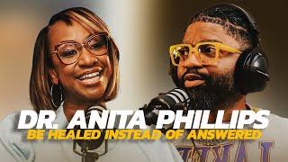 Dr. Anita Phillips | Be HEALED instead of ANSWERED | Find the TRUE YOU w- Tim Ross