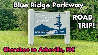 ROAD TRIP: Driving the Blue Ridge Parkway, Cherokee to Asheville, NC