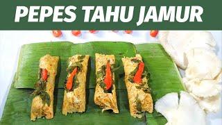 COCOK BUAT MENU DIET -- RESEP PEPES TAHU JAMUR ENAKK TANPA MINYAK