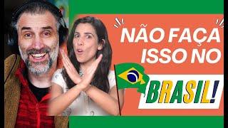 DON'T DO THIS IN BRAZIL! 10 things that annoy Brazilians. gringo reaction