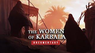 The Women of Karbala | FULL DOCUMENTARY