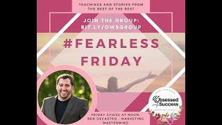 #FearlessFriday with Ben DeCastro! |  Obsessed With Success Marketing