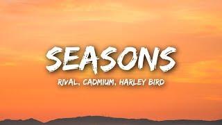 Rival & Cadmium - Seasons (Lyrics / Lyrics Video) ft. Harley Bird