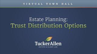 Estate Planning: Trust Distribution Options