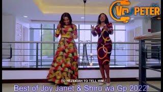 !!!BEST OF JOY JANET & SHIRU WA GP 2022#Nguugaatiaedition...By Vdj Peter 254 The Gospel Mixmaster ..