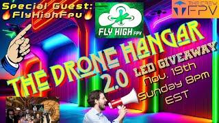 The Drone Hangar 2.0 - FlyHighFPV - Episode 40