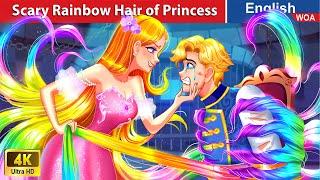 Scary Rainbow Hair of Princess  Bedtime Stories Fairy Tales in English @Woa@WOAFairyTalesEnglish