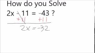 Solve 2x - 11 =  -43