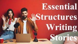 Essential Structures for Writing Stories in English - Podcast Learning English