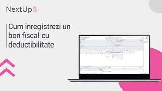 Tutorial - Cum înregistrezi un bon fiscal cu deductibilitate (NextUp ERP)