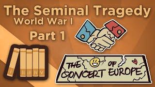 World War I: The Seminal Tragedy - The Concert of Europe - Extra History - Part 1