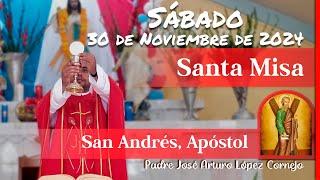  MISA DE HOY sábado 30 de Noviembre 2024 - Padre Arturo Cornejo